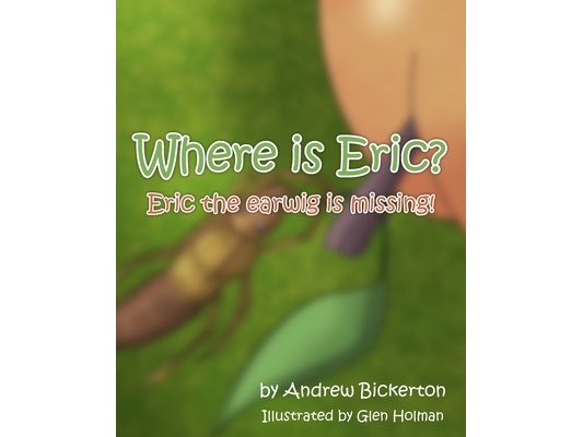 Where is Eric?: Eric the earwig is missing