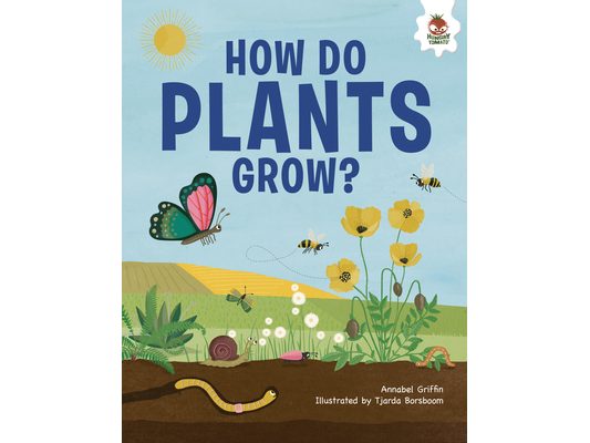 How Do Plants Grow?: An Illustrated Guide