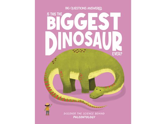 Is This the Biggest Dinosaur Ever?: Discover the Science Behind Paleontology
