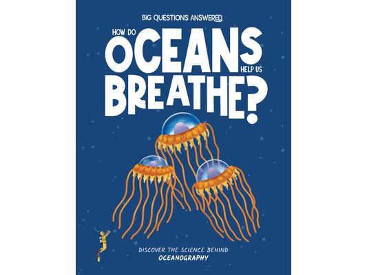 How Do Oceans Help Us Breathe?: Discover the Science Behind Oceanography