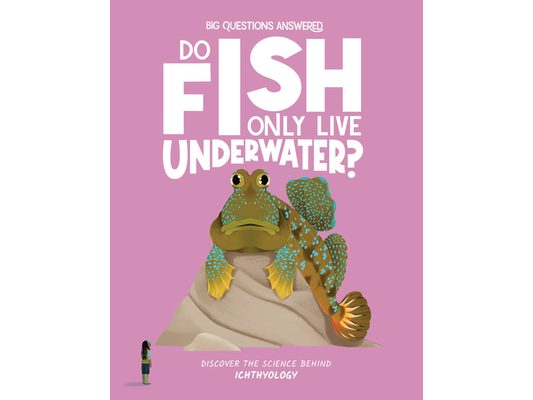 Do Fish Only Live Underwater?: Discover the Science Behind Ichthyology