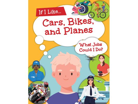 If I Like Cars, Bikes, and Planes, What Jobs Could I Do?