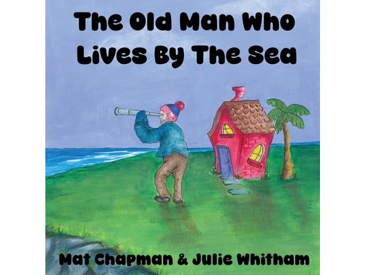 The Old Man Who Lives by the Sea