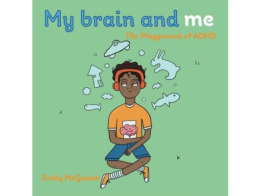 My Brain and Me: The Playground of ADHD