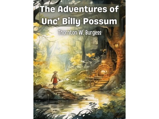 The Adventures of Unc' Billy Possum