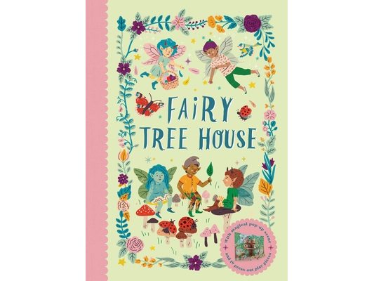 Fairy Tree House: With Magical Pop-Up Scene and 19 Press-Out Play Pieces