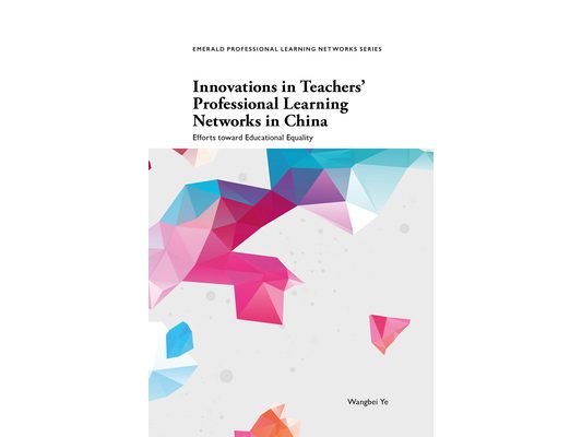 Innovations in Teachers' Professional Learning Networks in China: Efforts Toward Educational Equality