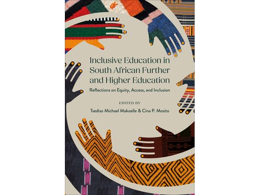 Inclusive Education in South African Further and Higher Education: Reflections on Equity, Access, and Inclusion