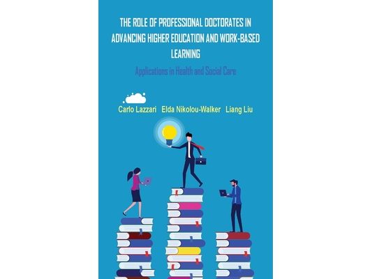 The Role of Professional Doctorates in Advancing Higher Education and Work-Based Learning