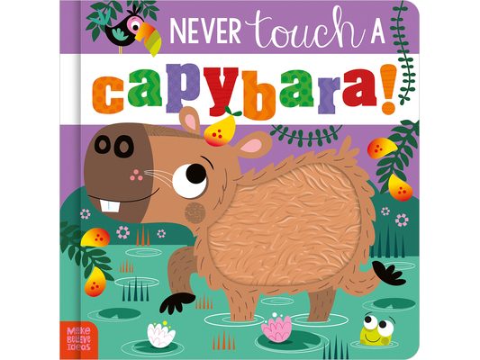 Never Touch a Capybara!
