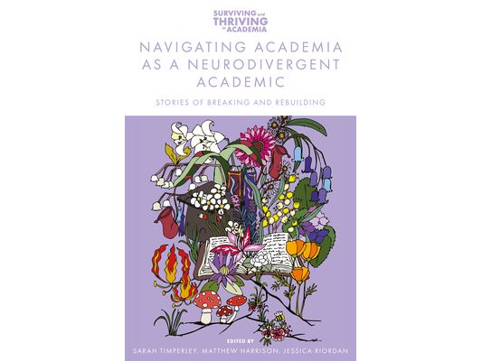 Navigating Academia as a Neurodivergent Academic: Stories of Breaking and Rebuilding