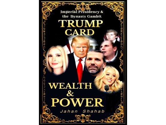Trump Card - Wealth & Power: IMPERIAL PRESIDENCY & Family Gambit