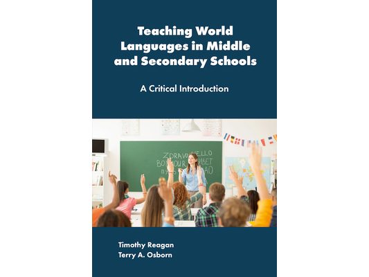 Teaching World Languages in Middle and Secondary Schools: A Critical Introduction