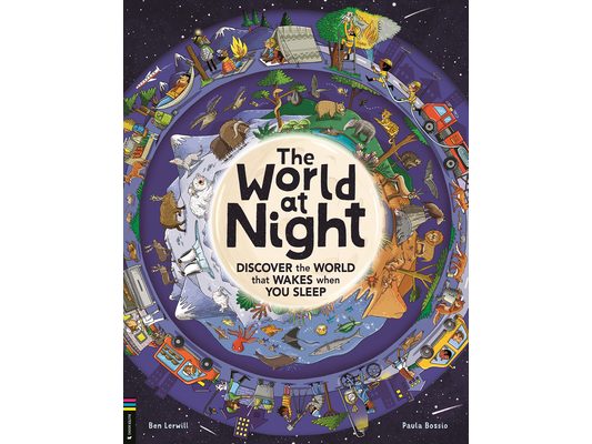 The World at Night: Discover the World That Wakes When You Sleep