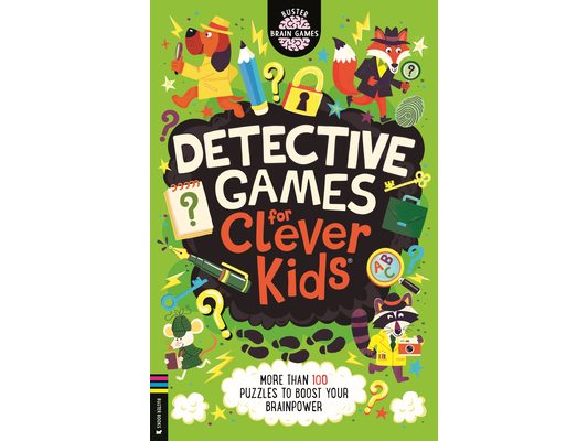Detective Games for Clever Kids: More Than 100 Puzzles to Boost Your Brainpower