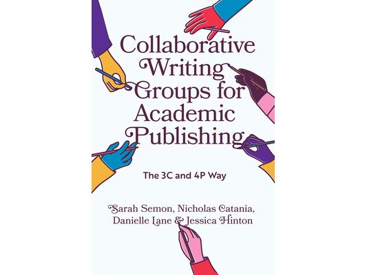 Collaborative Writing Groups for Academic Publishing: The 3c and 4p Way