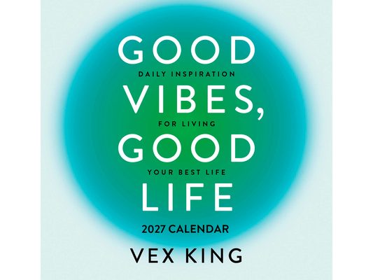 Good Vibes, Good Life Calendar 2027: Daily Inspiration for Living Your Best Life