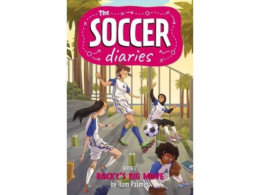 The Soccer Diaries Book 2: Rocky's Big Move