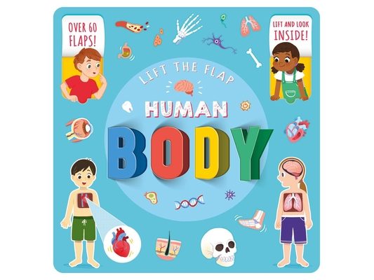 Lift the Flap Human Body: With Over 60 Flaps!