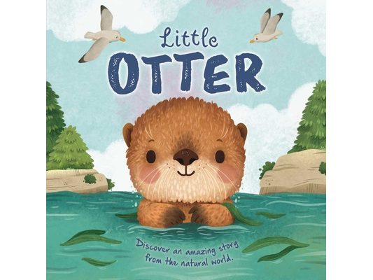 Nature Stories: Little Otter-Discover an Amazing Story from the Natural World: Padded Board Book