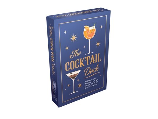 The Cocktail Deck: 52 Classic and Modern Cocktail Recipe Cards for Every Occasion