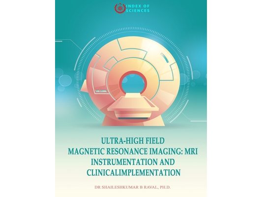 Ultra-High field magnetic resonance imaging: MRI Instrumentation and ClinicalImplementation