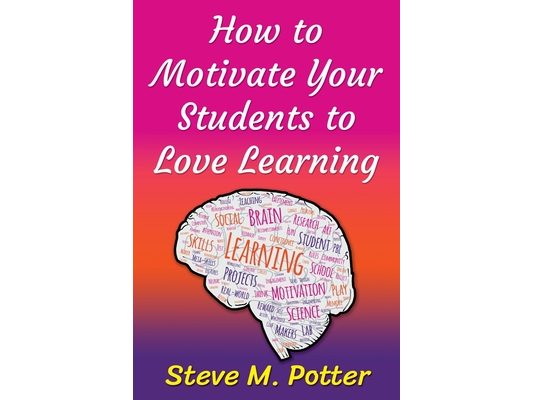 How to Motivate Your Students to Love Learning