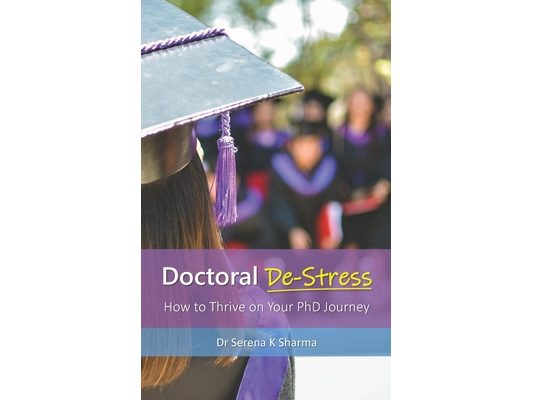Doctoral De-Stress: How to Thrive on Your PhD Journey