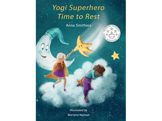 Yogi Superhero Time to Rest: A children's book about rest, mindfulness and relaxation.
