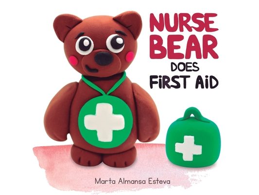 Nurse Bear Does First Aid