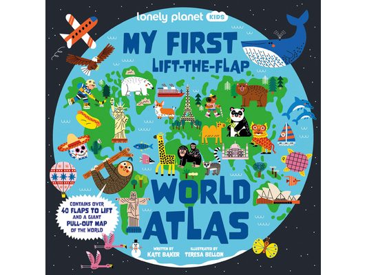 Lonely Planet Kids My First Lift-The-Flap World Atlas: Giant Pull Out Map Wow Factor Facts & Surprises Search & Find Games Beautiful & Engaging Illust