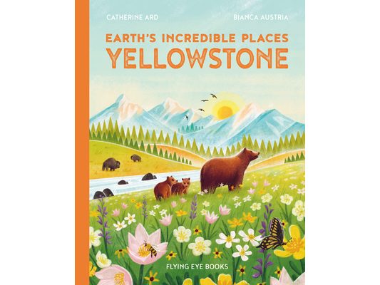Earth's Incredible Places: Yellowstone