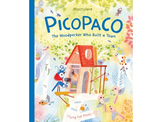 Picopaco: The Woodpecker Who Built a Town