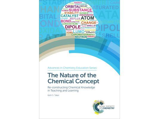 Nature of the Chemical Concept: Re-Constructing Chemical Knowledge in Teaching and Learning
