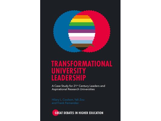 Transformational University Leadership: A Case Study for 21st Century Leaders and Aspirational Research Universities