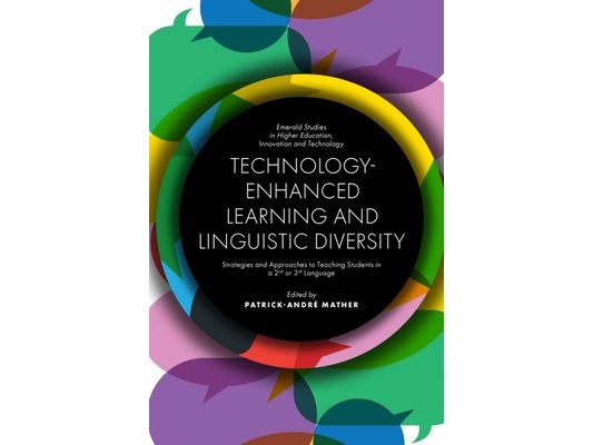 Technology-Enhanced Learning and Linguistic Diversity: Strategies and Approaches to Teaching Students in a 2nd or 3rd Language