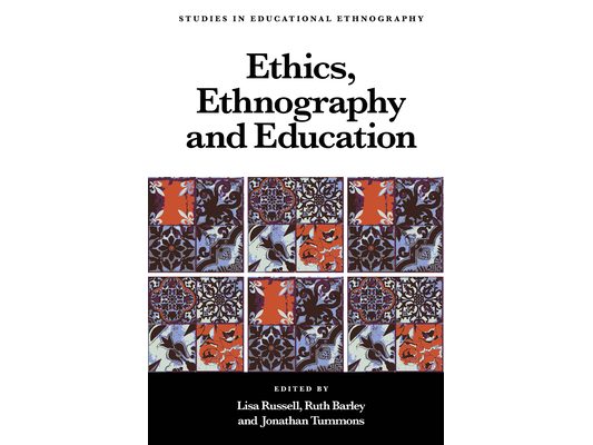 Ethics, Ethnography and Education