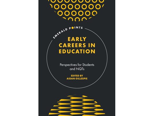 Early Careers in Education: Perspectives for Students and Nqts