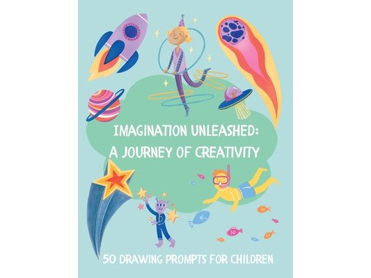 Imagination Unleashed: A Journey of Creativity