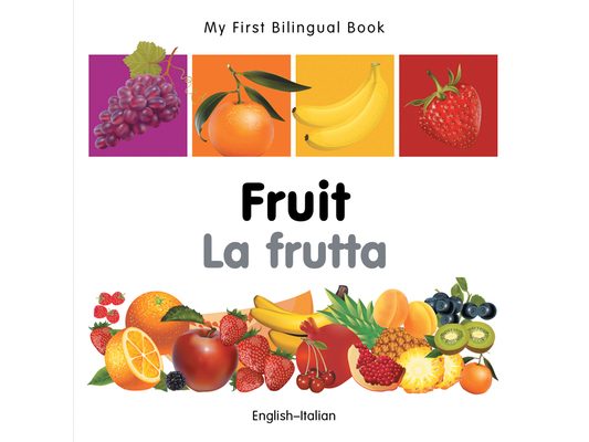 My First Bilingual Book-Fruit (English-Italian)