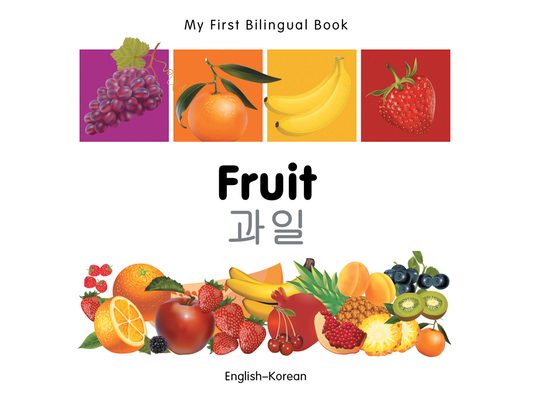 My First Bilingual Book-Fruit (English-Korean)