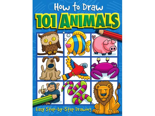 How to Draw 101 Animals: Step-By-Step Drawing Book for Children Ages 5+
