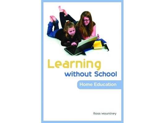 Learning Without School: Home Education