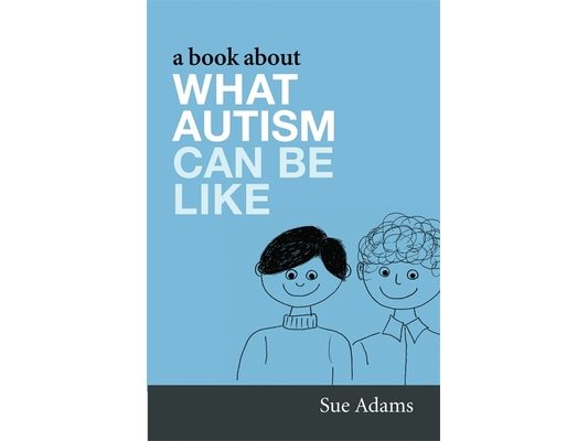 A Book about What Autism Can Be Like