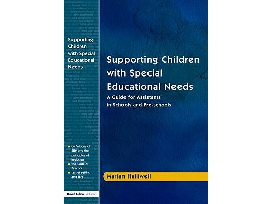 Supporting Children with Special Educational Needs: A Guide for Assistants in Schools and Pre-schools