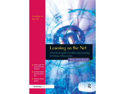 Learning on the Net: A Practical Guide to Enhancing Learning in Primary Classrooms