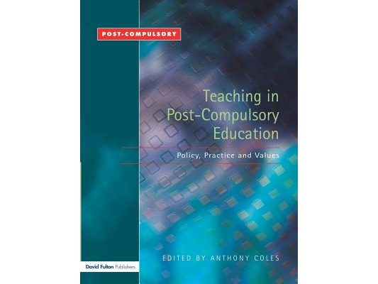 Teaching in Post-Compulsory Education: Policy, Practice and Values
