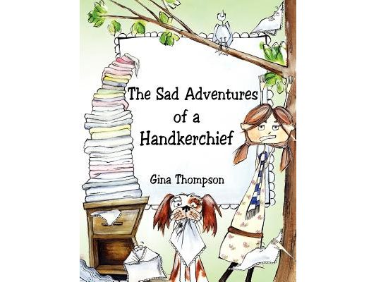 The Sad Adventures of a Handkerchief