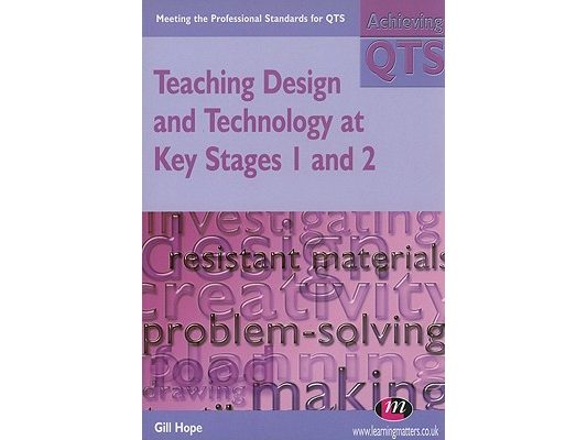 Teaching Design and Technology at Key Stages 1 and 2
