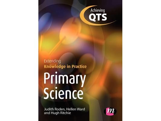 Primary Science: Extending Knowledge in Practice